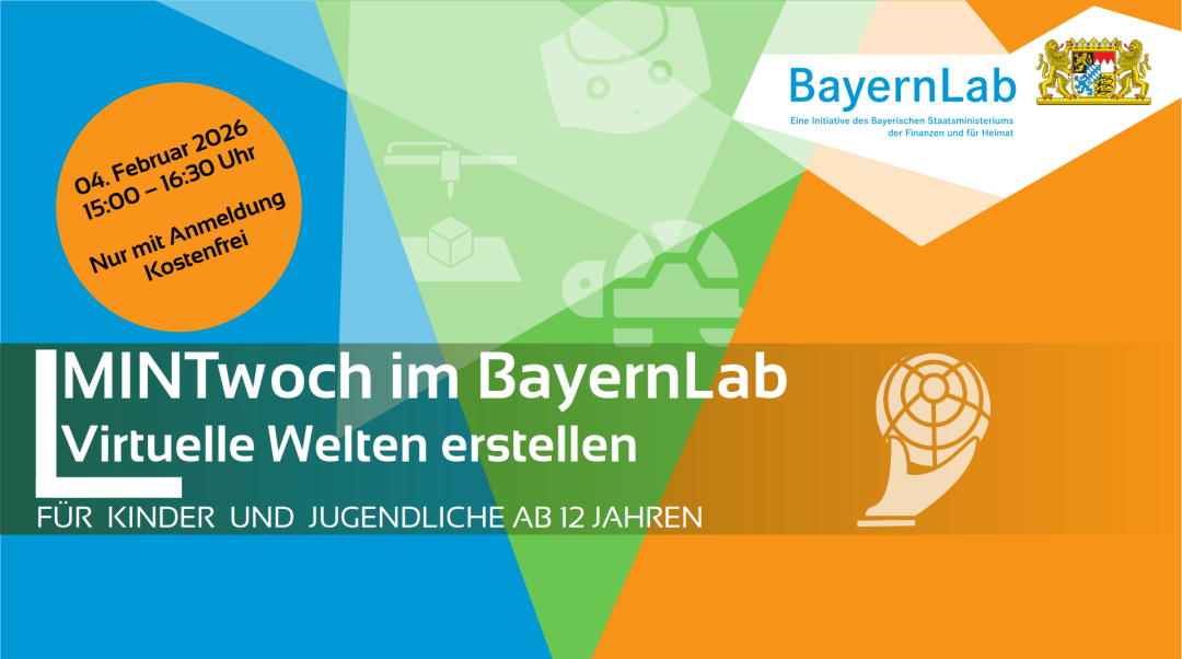 Dreigeteilter Hintergrund in blau, grün und orange. Die textlichen Informationen sind im Fließtext genannt. Rechts oben Logo BayernLab, eine Initiative des Bayrischen Staatsministeriums der Finanzen und Heimat mit bayrischem Staatswappen. Darunter eine Hand mit einem Globus.